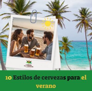 Lee más sobre el artículo LOS 10 MEJORES ESTILOS DE CERVEZA PARA DISFRUTAR EN VERANO
